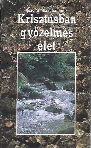 Joachim Langhammer - Krisztusban győzelmes élet