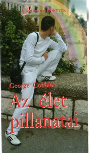 George Cobbler - Az �let pillanatai