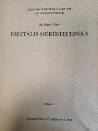Dr. P�pay Zsolt - Digit�lis m�r�stechnika