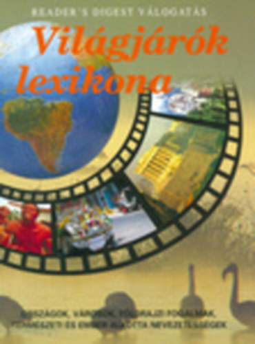 Garai Attila - John Palmer - Fráter Zoltán - Világjárók lexikona - országok, városok, földrajzi fogalmak, természeti és ember alkotta nevezetességek