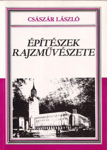 Csszr Lszl - ptszek rajzmvszete