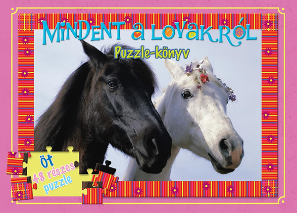 Mindent a lovakrl - Puzzle-knyv