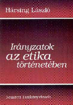 Hársing László - Irányzatok az etika történetében - Szemelvénygyűjtemény