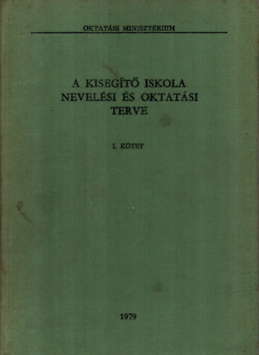 Vincz�n� B�r� Etelka - A kiseg�t� iskola nevel�si �s oktat�si terve I. k�tet.