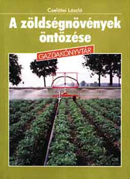 Csel�tei L�szl� - A z�lds�gn�v�nyek �nt�z�se