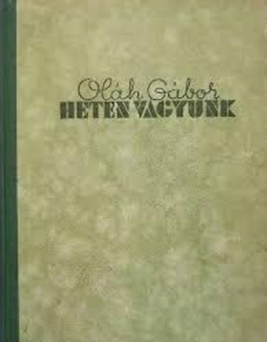 Oláh Gábor - Heten vagyunk