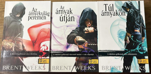 Brent Weeks - Éjangyal trilógia I-III. (Az árnyak útján + Az árnyékvilág peremén + Túl az árnyakon)