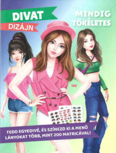 Divat, diz�jn - Mindig t�k�letes - Matric�s kifest�