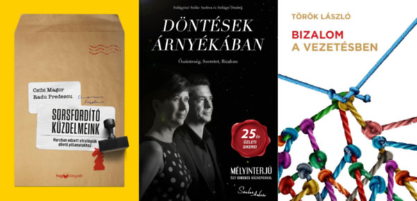 Csibi Magor, Radu Predescu, Szil�gi Sz�ke Andrea T�r�k L�szl� - Szil�gyi Dmitrij - 3 db k�nyv �zleti vezet�knek: Bizalom a vezet�sben + D�nt�sek �rny�k�ban - �szintes�g, Szeretet, Bizalom - 25 �v �zleti sikerei + Sorsford�t� k�zdelmeink -  Harcban edzett strat�gi�k d�nt� pillanatokhoz