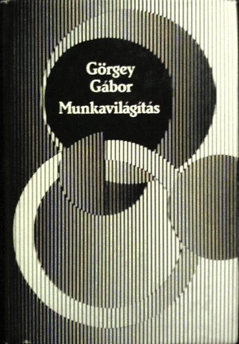 Grgey Gbor - Munkavilgts
