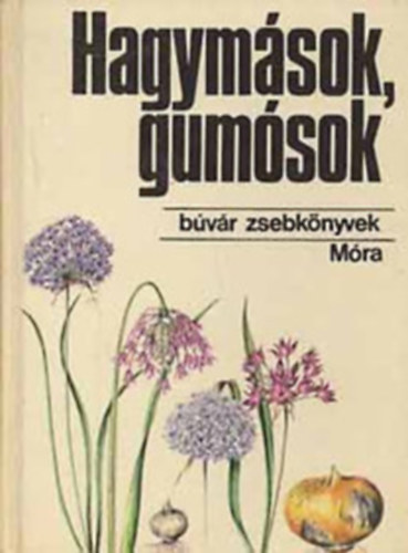 2 k�tet B�v�r zsebk�nyvek: Hagym�sok, gum�sok - Tr�pusi orchide�k
