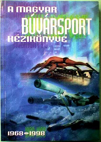 Ludvigh Zoltn - A magyar bvrsport kziknyve 1968-1998