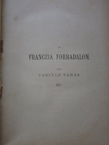 Carlyle - A franczia forradalom trtnete III.