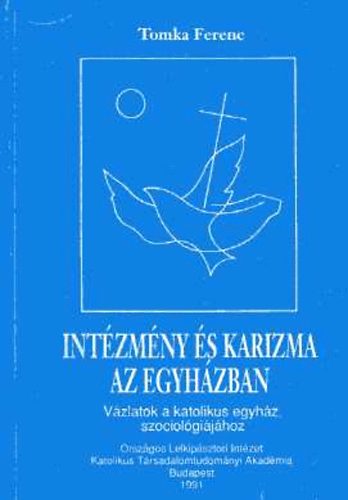 Tomka Ferenc - Intézmény és karizma az egyházban