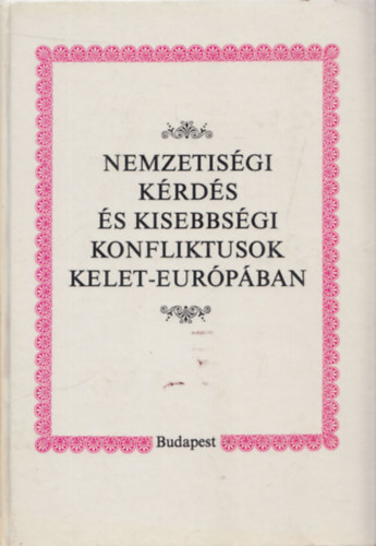 Georg Brunner - Nemzetis�gi k�rd�s �s kisebbs�gi konfliktusok Kelet-Eur�p�ban - A Magyars�gkutat�s k�nyvt�ra 17.