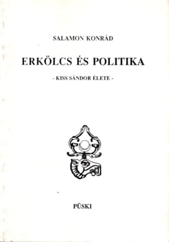 Salamon Konrd - Erklcs s politika - Kiss Sndor lete