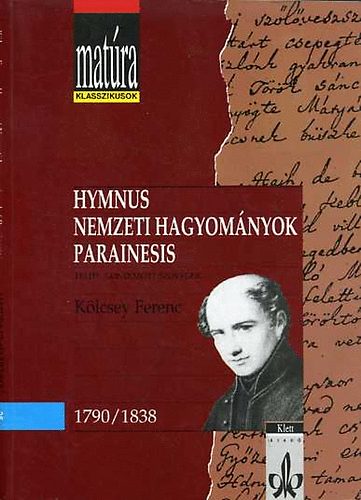 Kölcsey Ferenc - Hymnus-Nemzeti hagyományok-Parainesis (Matúra)