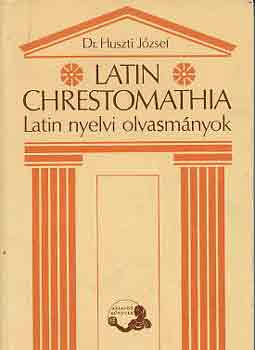 Dr. Huszti Jzsef - Latin Chrestomathia