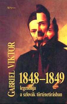 Gabriel Viktor - 1848-49 legendja a szlovk trtnetrsban