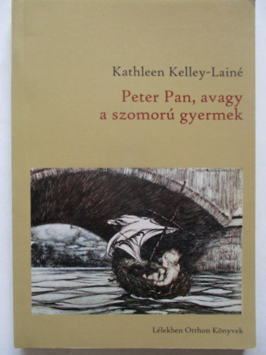 Kathleen Kelley-Lain - Peter Pan, avagy a szomor gyermek