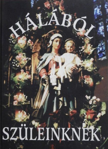 Hálából Szüleinknek