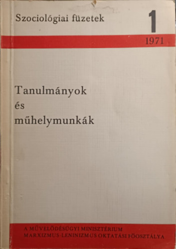 Tanulmányok és műhelymunkák (Szociológiai füzetek 1.)