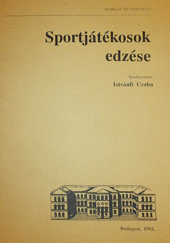 Istvnfi Csaba  (szerk.) - Sportjtkosok edzse
