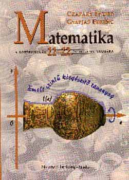 Czap�ry Endre; Gyapjas Ferenc - Matematika 11-12. - Emelt szint� kieg�sz�t� tananyag