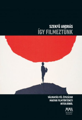 Szekf� Andr�s - �gy filmezt�nk