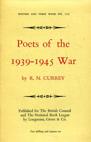 R. N. Currey - Poets of the 1939-1945 War