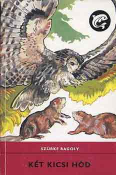 Sz�rke Bagoly - K�t kicsi h�d