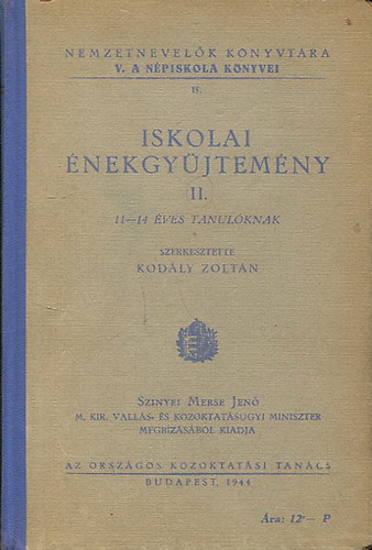 Kodly Zoltn  (szerk.) - Iskolai nekgyjtemny II. - 11-14 ves tanulknak (Nemzetnevelk knyvtra V.)