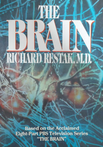 Richard Restak M.D. - The Brain (Az agy - angol nyelv)