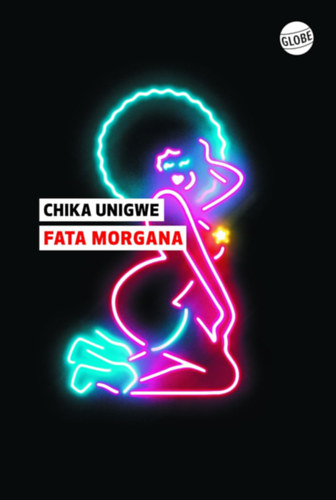 Chika Unigwe - Fata Morgana