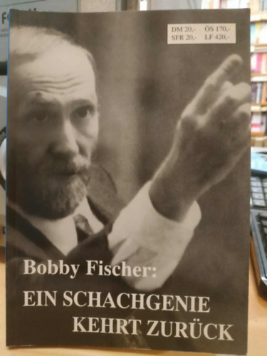 Manfred van Fondern Dagobert Kohlmeyer - Bobby Fischer: Ein Schachgenie Kehrt Zurck (Egy sakkzseni visszatr)