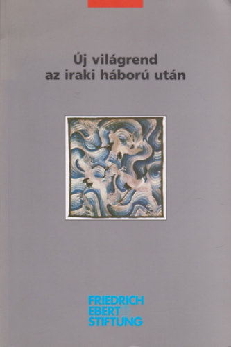 Molnr Jnos  (szerk.) - j vilgrend az iraki hbor utn