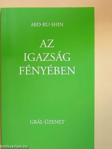 Abd-Ru-Shin - Az igazság fényében - Grál-üzenet I.