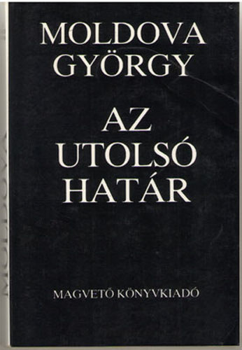 Moldova Gyrgy - Az utols hatr