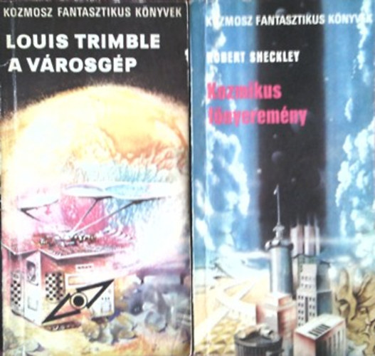 Robert Sheckley; Louis Trimble - Kozmikus fnyeremny + A Vrosgp