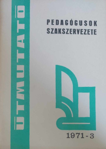 Az 1971. vi oktatsgyi brrendezs vgrehajtsnak tapasztalata (Pedaggusok Szakszervezete - tmutat 1971-3)