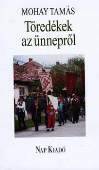Mohay Tams - Tredkek az nneprl - Magyar esszk sorozat