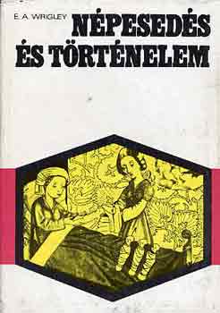 E.A. Wrigley - N�pesed�s �s t�rt�nelem