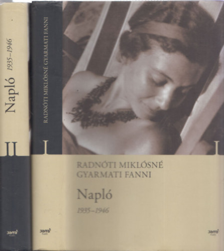 Radn�ti Mikl�sn� Gyarmati Fanni - Napl� 1935-1946 I-II.