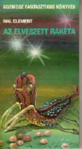 Fekete Gyula, Darázs Endre, Sztrugackij Hal Clement - 2 db. Kozmosz könyv: Az elveszett rakéta + Egymilliárd évvel a világvége előtt