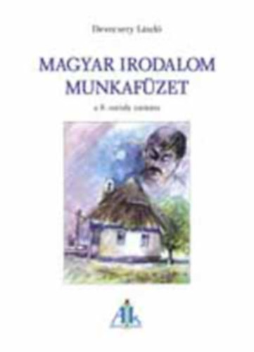 Devecsery Lszl - Magyar irodalom munkafzet 8. o.