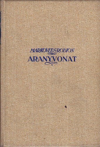 Markovits Rodion - Aranyvonat