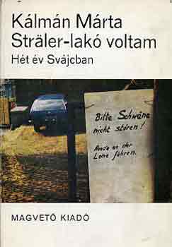 Klmn Mrta - Strler-lak voltam (Ht v Svjcban)