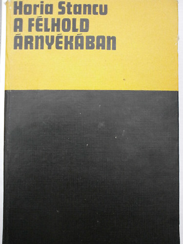 Horia Stancu - A félhold árnyékában (Stancu)