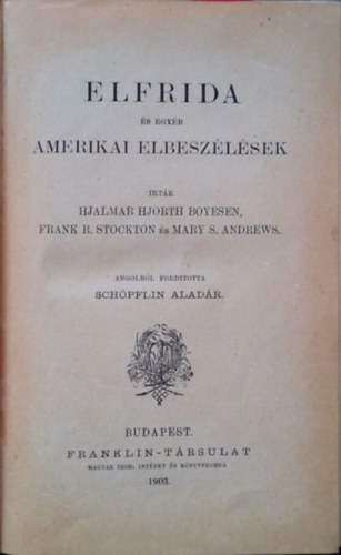 Stockton Boyesen - Elfrida és egyéb amerikai elbeszélések