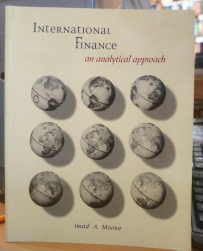 Imad A. Moosa - International Finance an Analytical Approach (Nemzetkzi pnzgyek analitikus megkzeltsben)